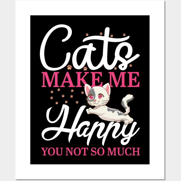 Cats make me Happy  Funny Cat Lover Gift Idea Wall Art by DaveG Clothing